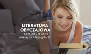 Co to literatura obyczajowa? Odkryj jej istotę i najważniejsze tematy