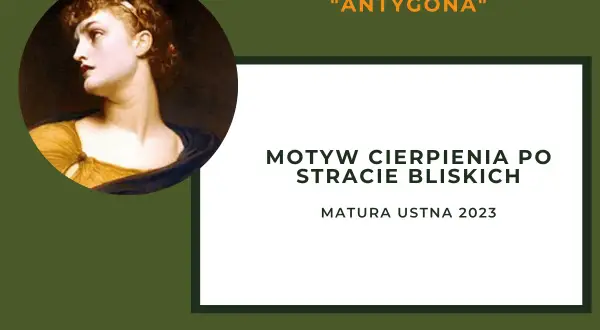 Antygona motyw cierpienia: jak ból wpływa na losy bohaterów