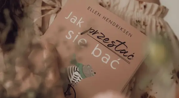 Jak przestać się bać książka - skuteczne metody na przezwyciężenie lęków